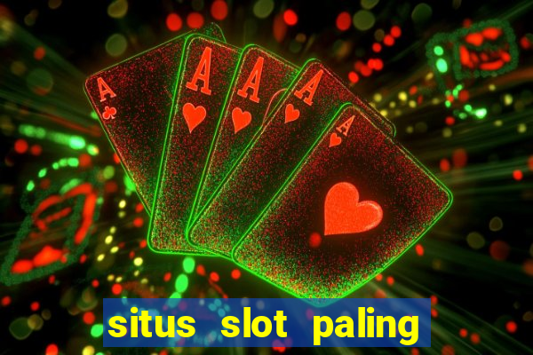 situs slot paling gacor dan terpercaya