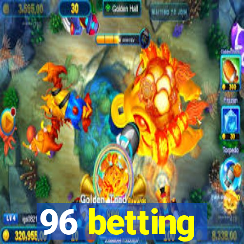 96 betting