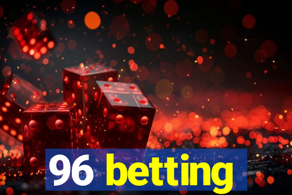 96 betting