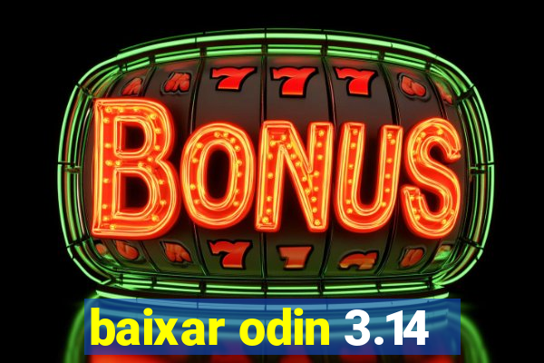 baixar odin 3.14