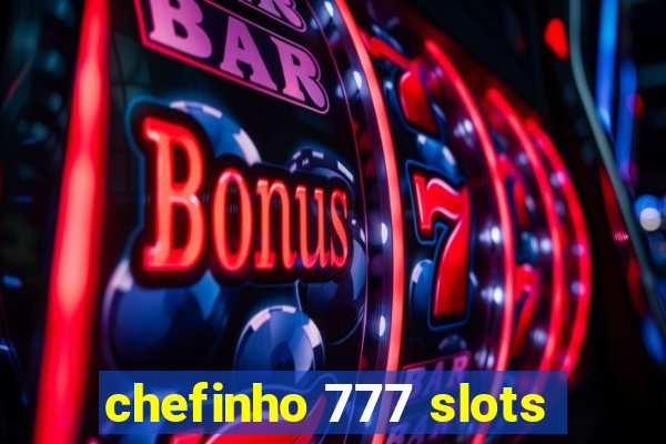 chefinho 777 slots