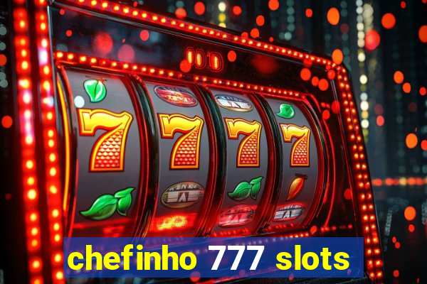 chefinho 777 slots