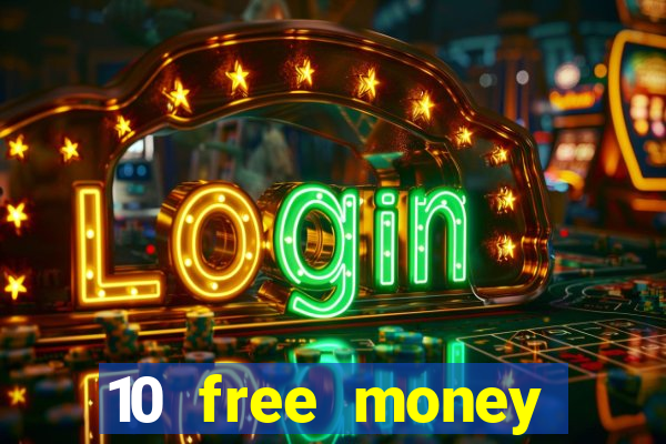 10 free money casino no deposit bonus