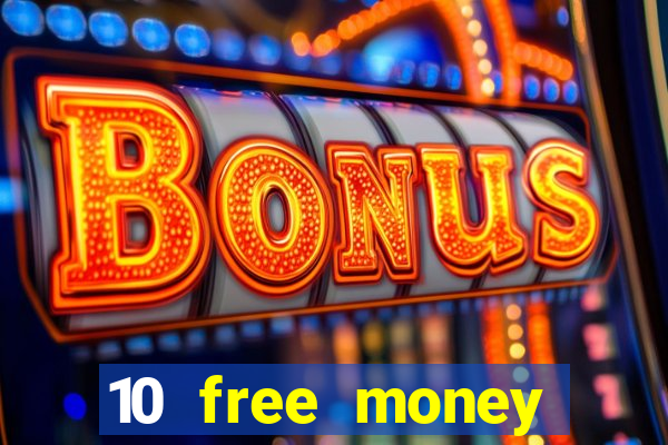 10 free money casino no deposit bonus