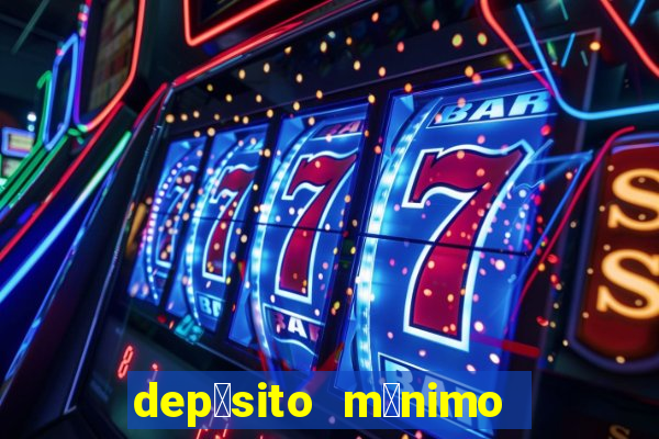 dep贸sito m铆nimo 50 centavos