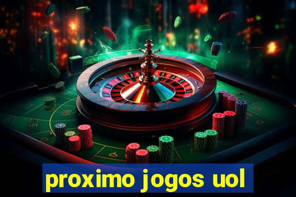 proximo jogos uol