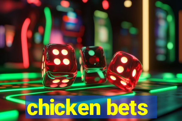 chicken bets