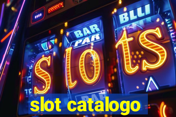 slot catalogo