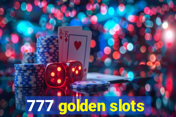 777 golden slots