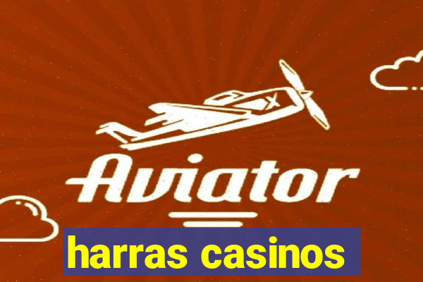 harras casinos