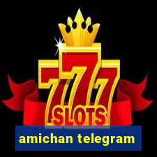 amichan telegram