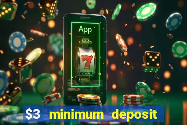 $3 minimum deposit casino canada