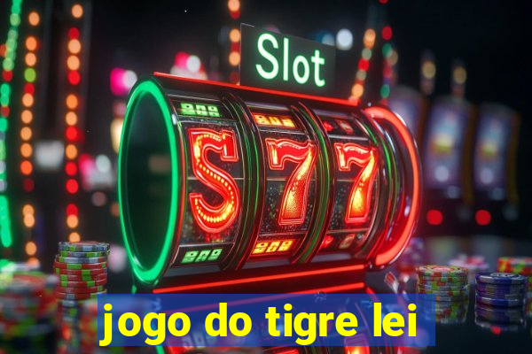 jogo do tigre lei