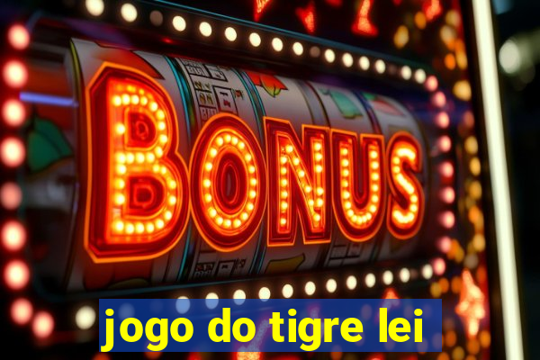 jogo do tigre lei