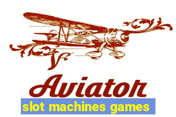 slot machines games