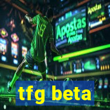 tfg beta