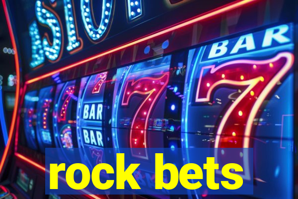 rock bets