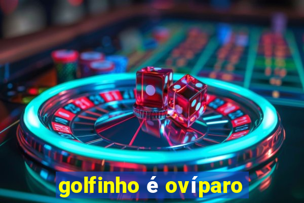 golfinho é ovíparo