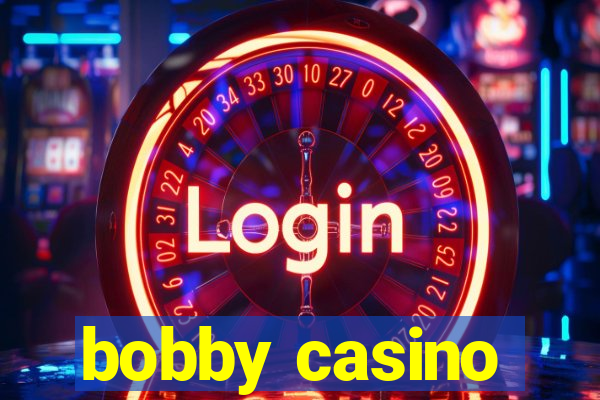 bobby casino