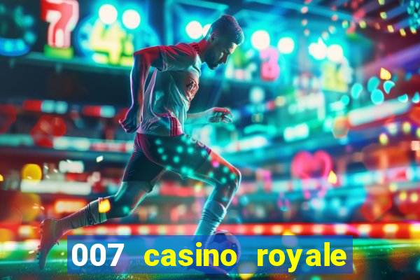 007 casino royale completo online