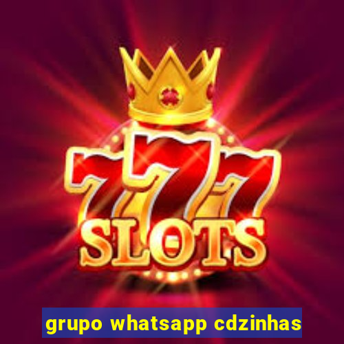 grupo whatsapp cdzinhas