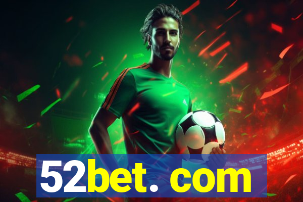 52bet. com