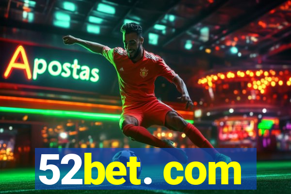 52bet. com