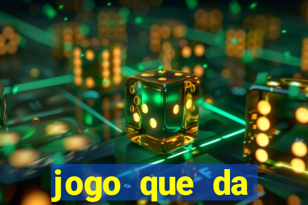 jogo que da dinheiro real