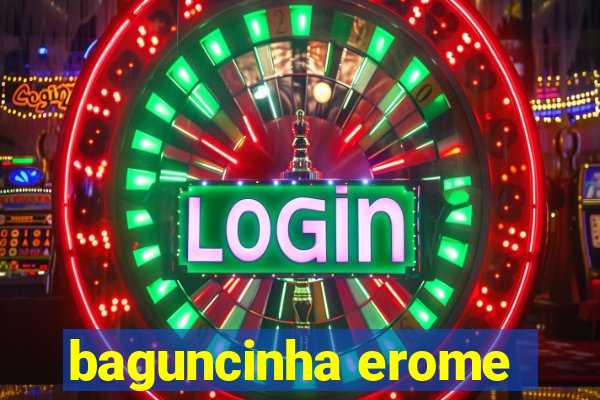 baguncinha erome