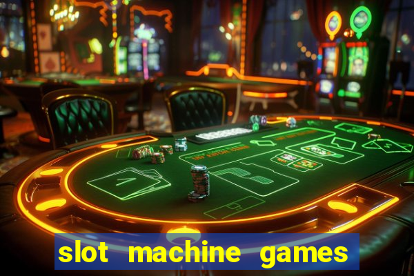 slot machine games real money