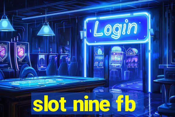 slot nine fb