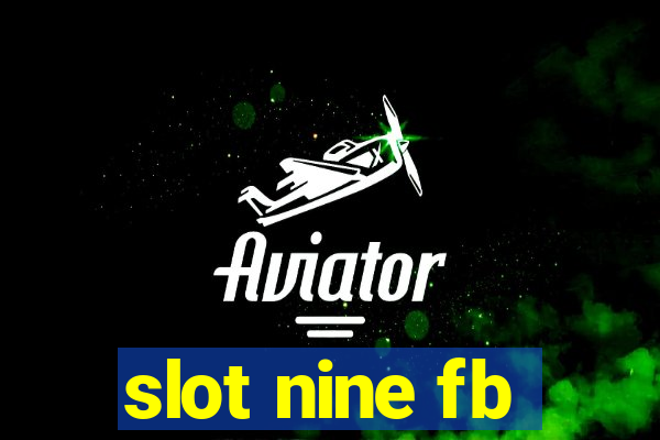 slot nine fb