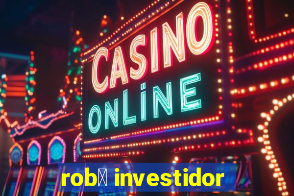 rob么 investidor