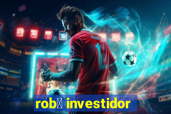 rob么 investidor