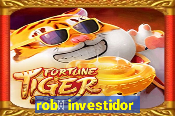 rob么 investidor