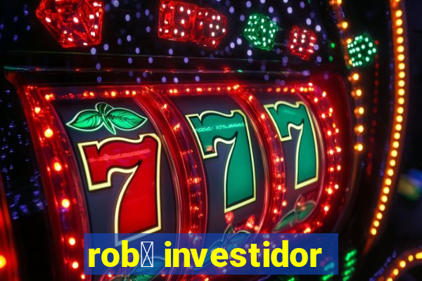 rob么 investidor