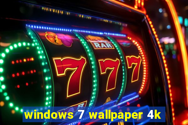 windows 7 wallpaper 4k