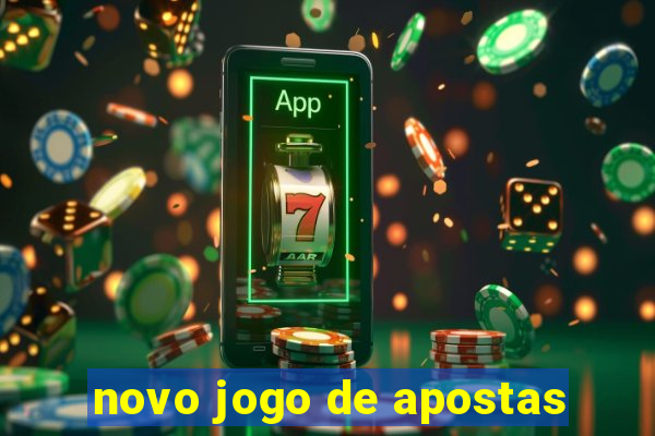 novo jogo de apostas