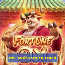 emu casino review reddit