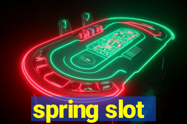 spring slot