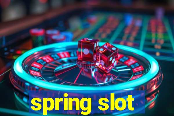 spring slot