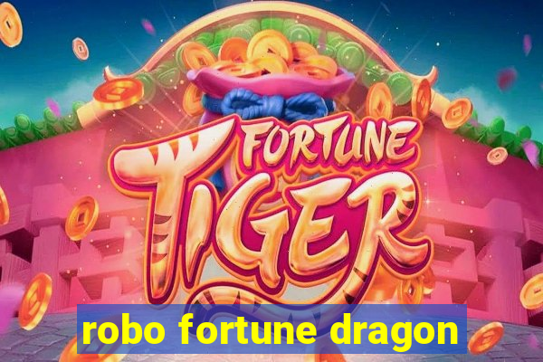 robo fortune dragon