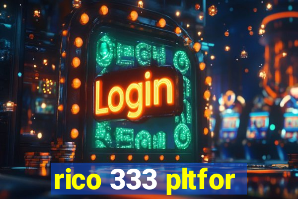 rico 333 pltfor