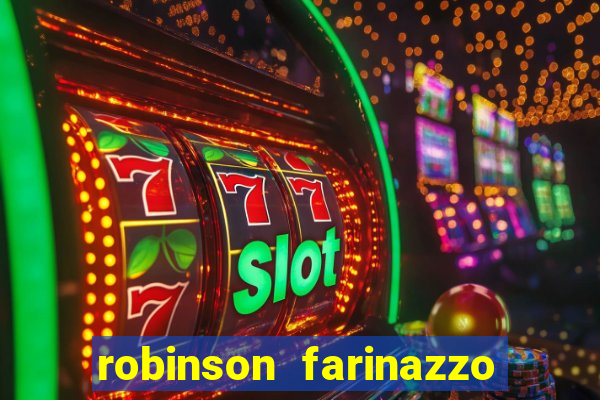 robinson farinazzo biografia wikipedia