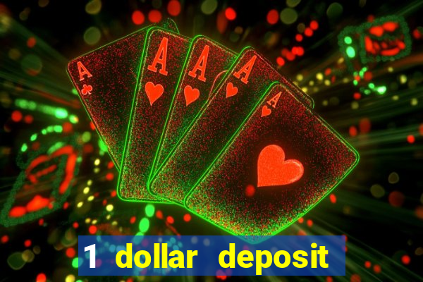 1 dollar deposit online casinos