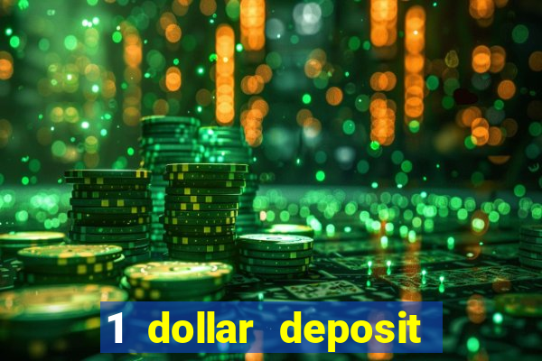 1 dollar deposit online casinos