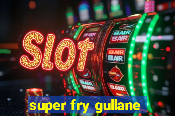 super fry gullane