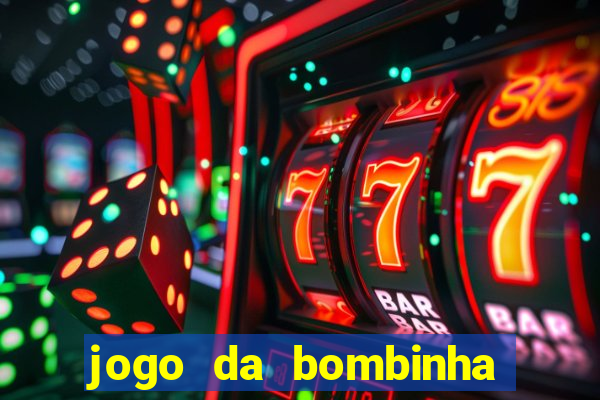 jogo da bombinha que da dinheiro