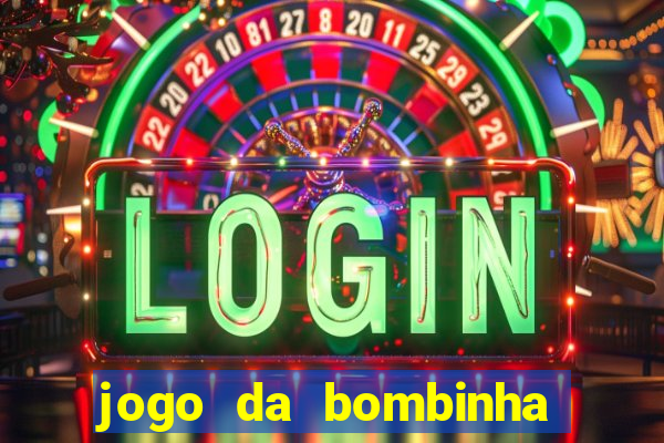 jogo da bombinha que da dinheiro