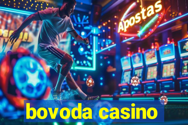 bovoda casino